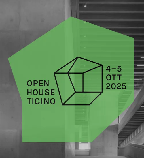 Open House Ticino | 4 > 5 ottobre 2025
